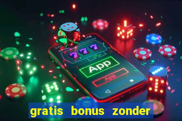 gratis bonus zonder storting casino