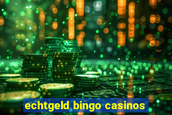 echtgeld bingo casinos