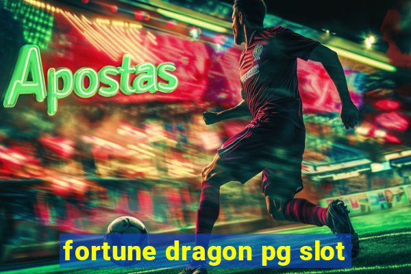 fortune dragon pg slot