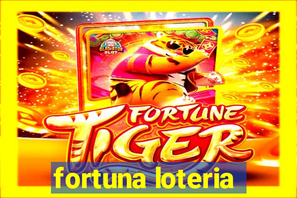 fortuna loteria