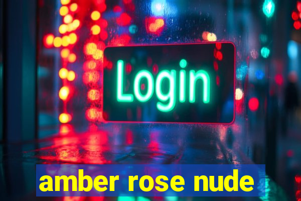 amber rose nude