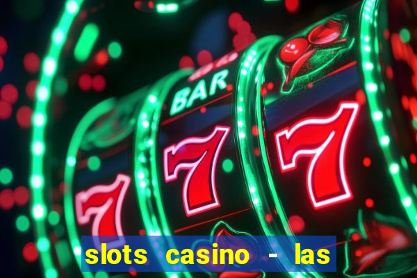 slots casino - las vegas slots