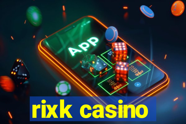 rixk casino