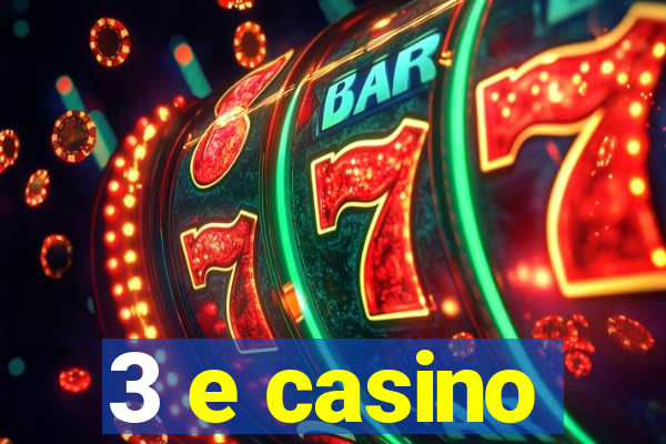 3 e casino