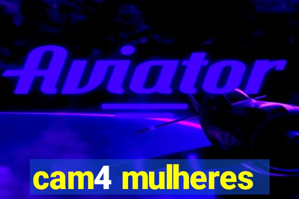 cam4 mulheres