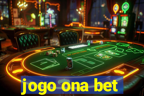 jogo ona bet