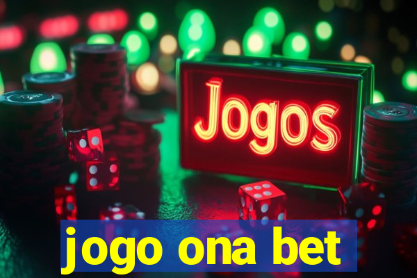 jogo ona bet