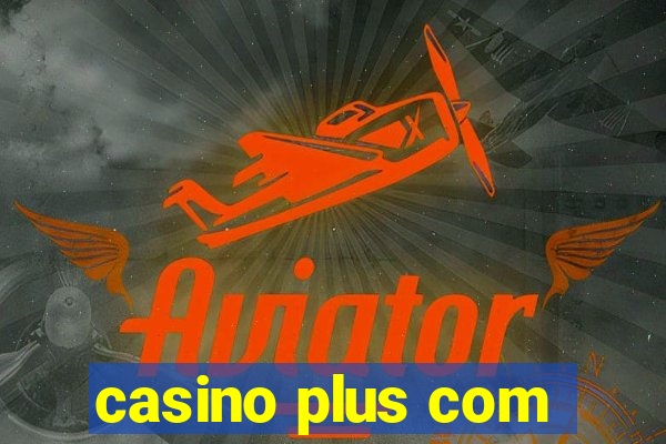 casino plus com