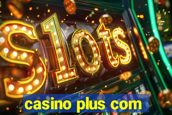 casino plus com