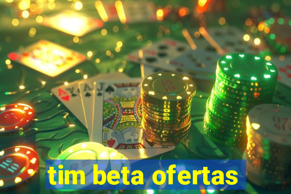 tim beta ofertas