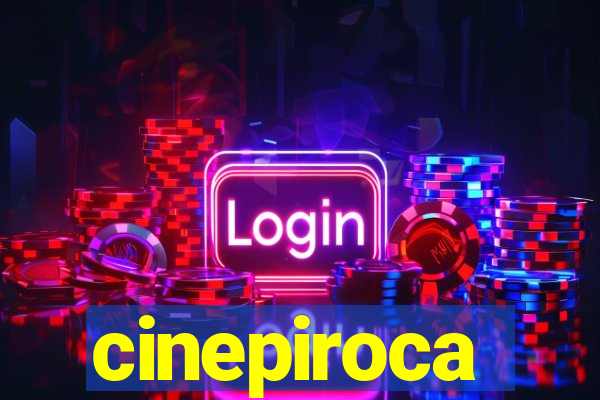 cinepiroca