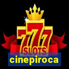 cinepiroca