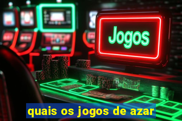 quais os jogos de azar