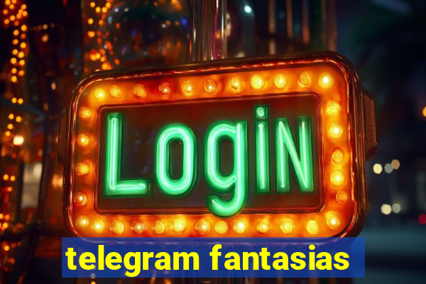 telegram fantasias