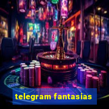 telegram fantasias