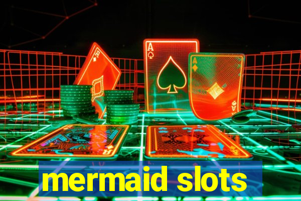 mermaid slots