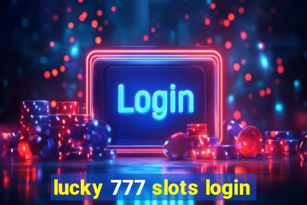 lucky 777 slots login