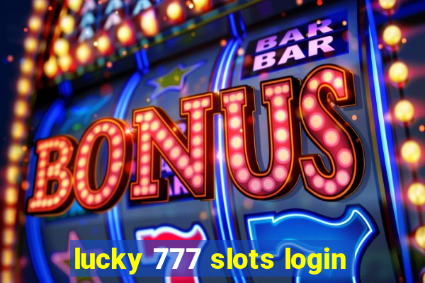 lucky 777 slots login