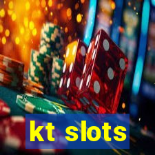 kt slots