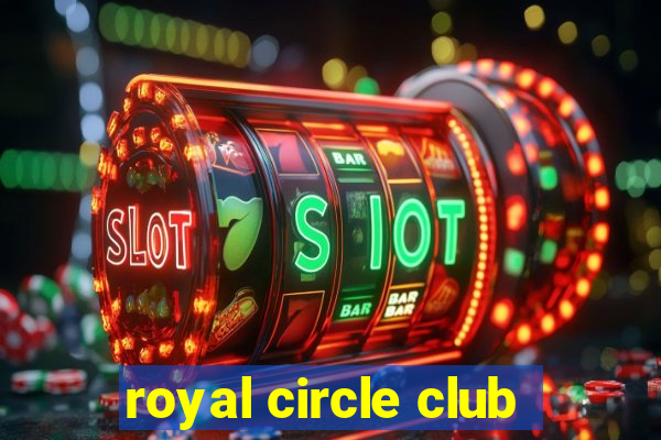 royal circle club