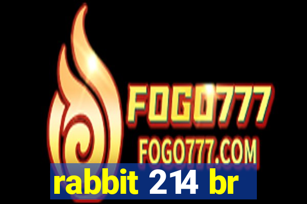 rabbit 214 br