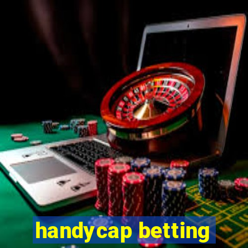 handycap betting