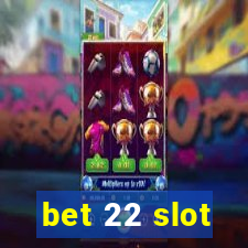 bet 22 slot