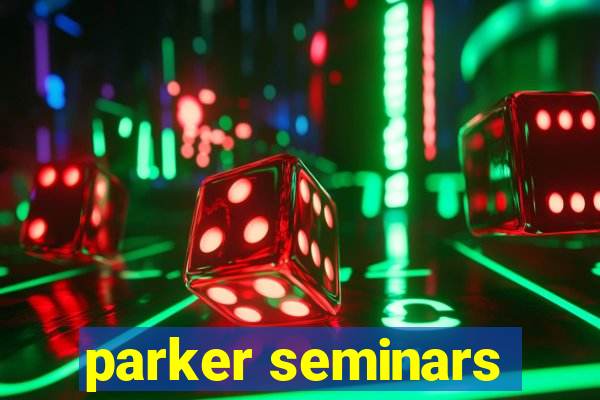 parker seminars