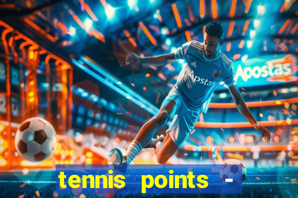 tennis points - big win