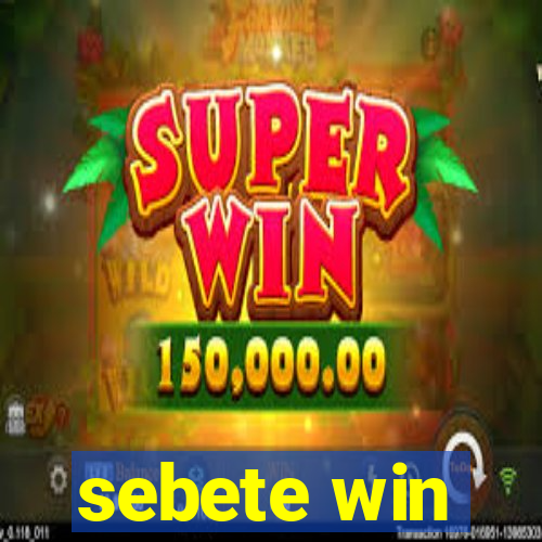 sebete win