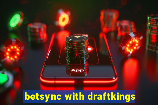 betsync with draftkings