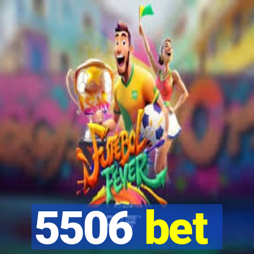 5506 bet