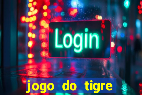 jogo do tigre fortune tiger