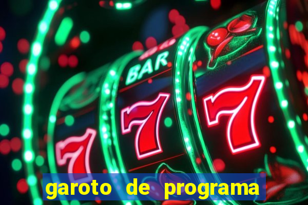 garoto de programa da zona leste