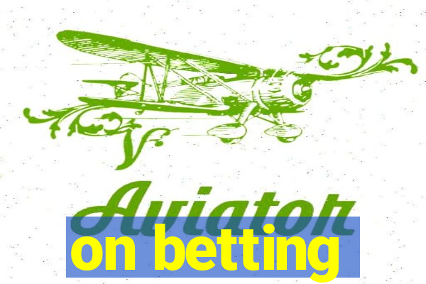 on betting