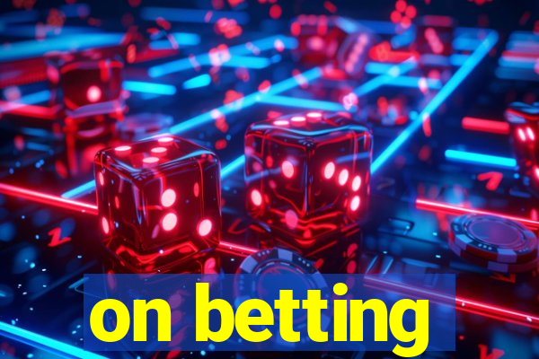 on betting