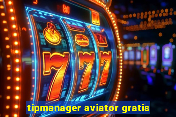 tipmanager aviator gratis