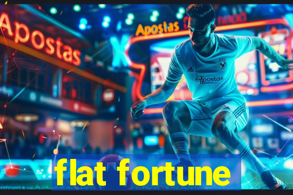 flat fortune