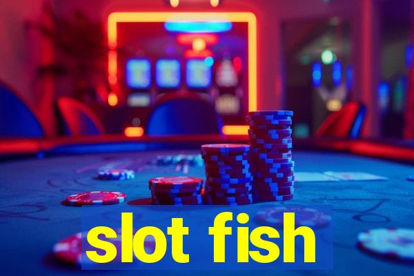 slot fish