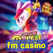 fm casino