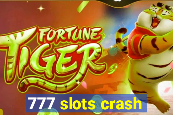 777 slots crash