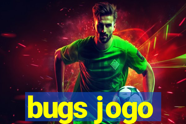 bugs jogo