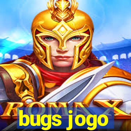 bugs jogo