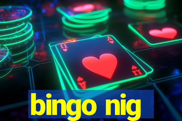 bingo nig