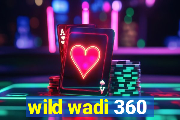 wild wadi 360