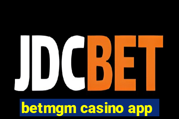 betmgm casino app