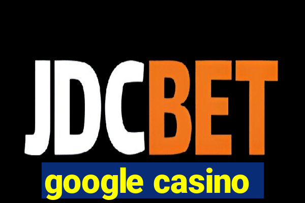 google casino