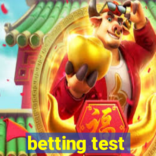 betting test