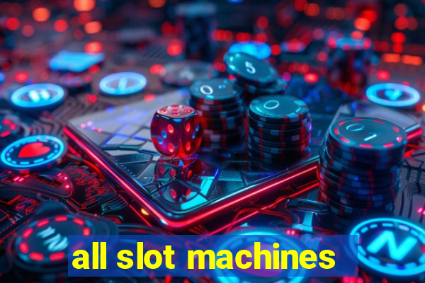 all slot machines