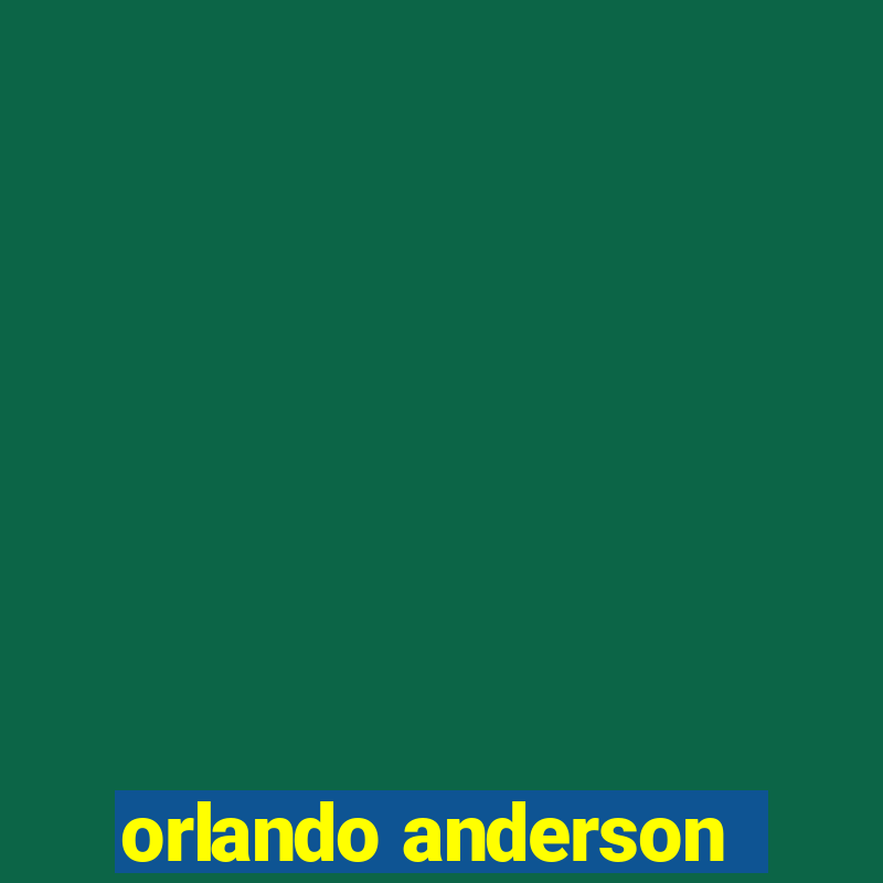 orlando anderson